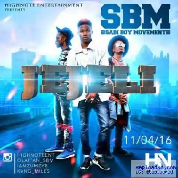 Sabi Boy Movement (SBM) - JEJELI